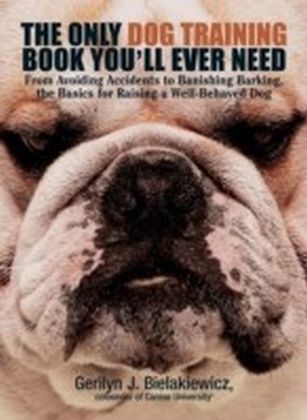 Only Dog Training Book You Will Ever Need