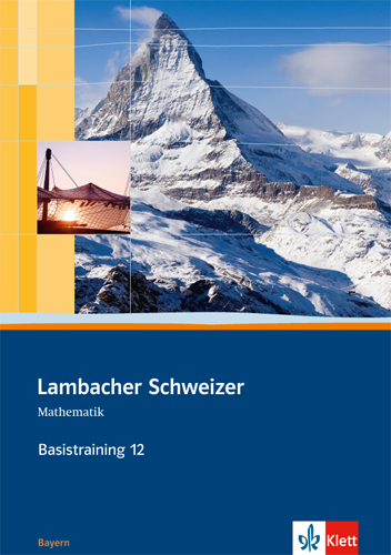 Lambacher Schweizer Mathematik Basistraining 12. Ausgabe Bayern main product photo