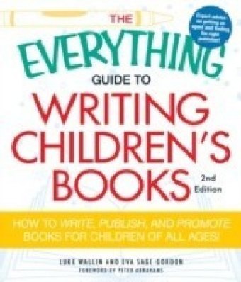 Everything Guide to Writing Children's Books, 2nd Edition