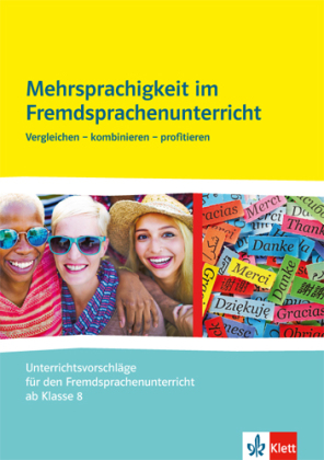 Mehrsprachigkeit im Fremdsprachenunterricht. Vergleichen, kombinieren, profitieren, m. 1 Beilage