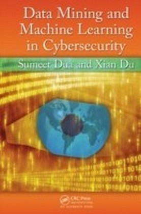 Data Mining and Machine Learning in Cybersecurity