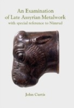 Examination of Late Assyrian Metalwork