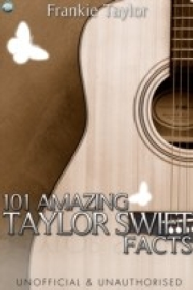 101 Amazing Taylor Swift Facts
