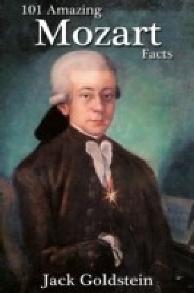 101 Amazing Mozart Facts