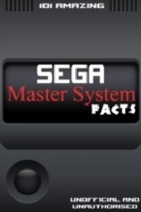 101 Amazing Sega Master System Facts