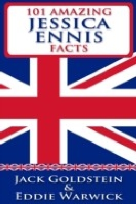101 Amazing Jessica Ennis Facts main product photo