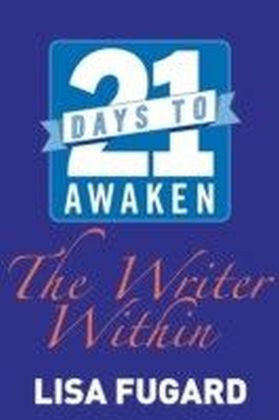 21 Days to Awaken the Writer Within