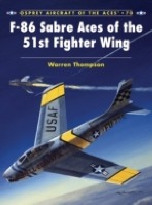 F-86 Sabre Aces of the 51st Fighter Wing