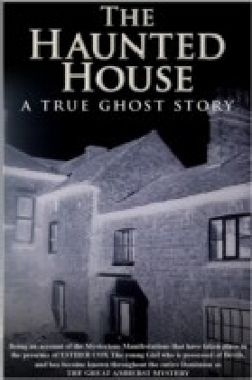 Haunted House - A True Ghost Story