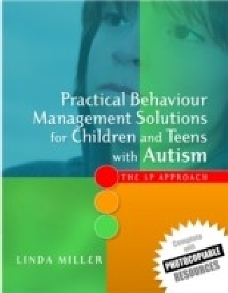 Practical Behaviour Management Solutions for Children and Teens with Autism