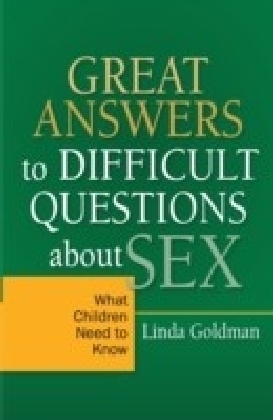 Great Answers to Difficult Questions about Sex