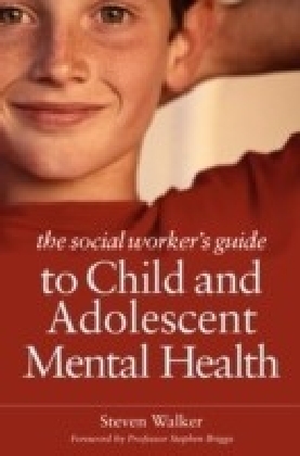 Social Worker's Guide to Child and Adolescent Mental Health