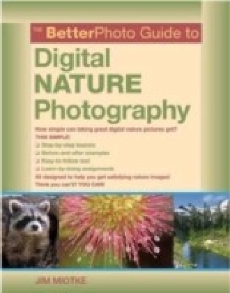 BetterPhoto Guide to Digital Nature Photography