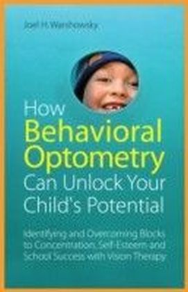 How Behavioral Optometry Can Unlock Your Child's Potential