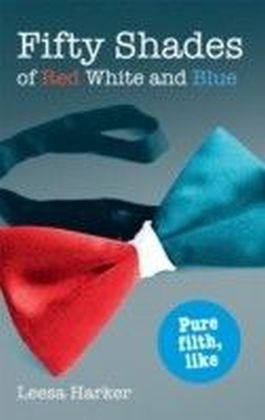 Fifty Shades of Red White and Blue