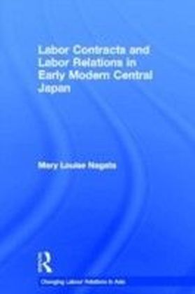 Labour Contracts and Labour Relations in Early Modern Central Japan