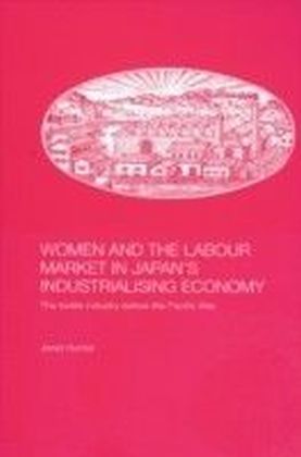 Women and the Labour Market in Japan's Industrialising Economy