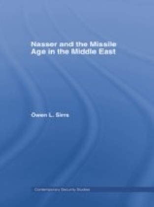 Nasser and the Missile Age in the Middle East