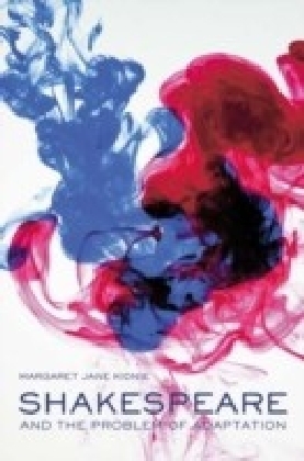 Shakespeare and the Problem of Adaptation