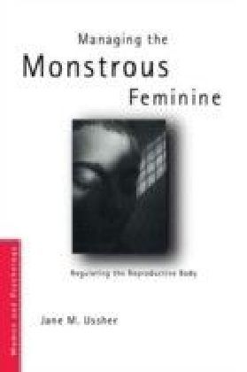 Managing the Monstrous Feminine