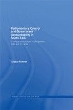 Parliamentary Control and Government Accountability in South Asia