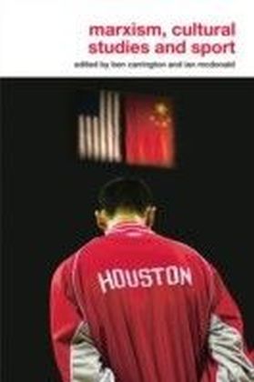 Marxism, Cultural Studies and Sport
