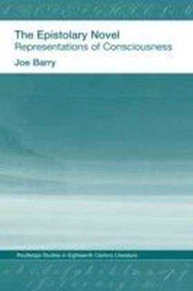 EPISTOLARY NOVEL: REPRESENTATIONS OF CONSCIOUSNESS
