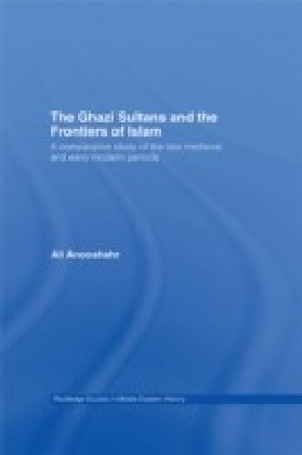 Ghazi Sultans and the Frontiers of Islam