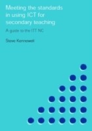 Meeting the Standards in Using ICT for Secondary Teaching