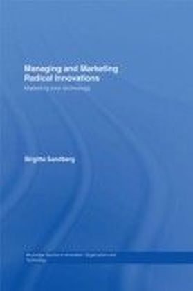 Managing and Marketing Radical Innovations