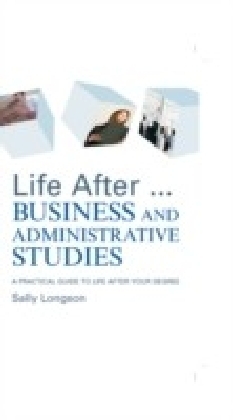 Life After...Business and Administrative Studies