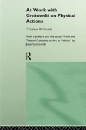 At Work with Grotowski on Physical Actions