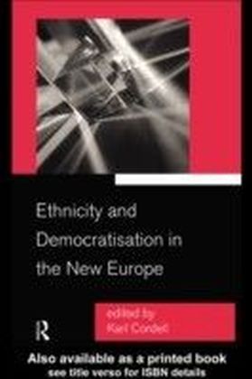 Ethnicity and Democratisation in the New Europe