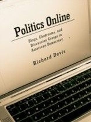 POLITICS ONLINE: BLOGS CHATROOMS AND DISCUSSION GROUPS IN AMERI