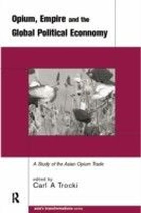 Opium Empire and the Global Political Economy