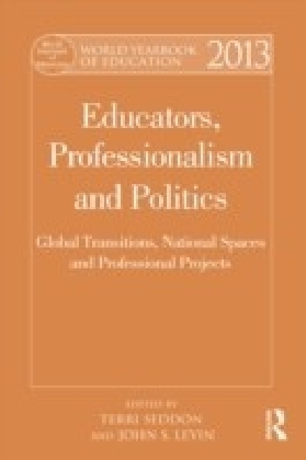 Educators, professionalism and politics: Global transitions, national spaces, and professional projects