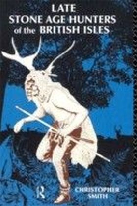 Late Stone Age Hunters of the British Isles main product photo
