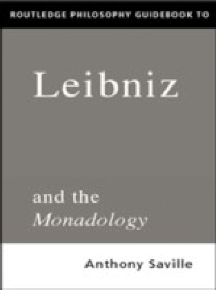 Routledge Philosophy GuideBook to Leibniz and the Monadology