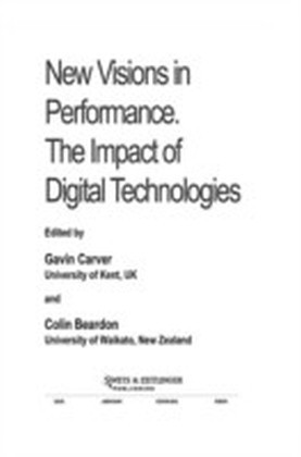New Visions in Performance: The Impact of Digital Technologies