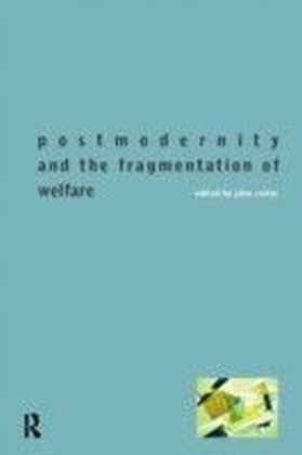Postmodernity and the Fragmentation of Welfare