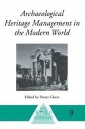 Archaeological Heritage Management in the Modern World