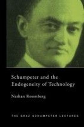 Schumpeter and the Endogeneity of Technology