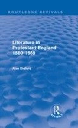 Literature in Protestant England, 1560-1660 (Routledge Revivals)