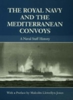 Royal Navy and the Mediterranean Convoys