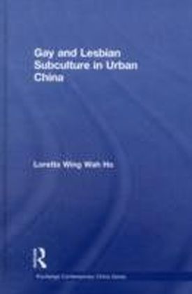 Gay and Lesbian Subculture in Urban China