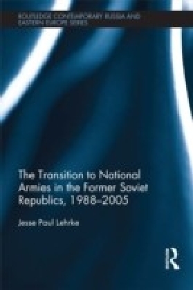 Transition to National Armies in the Former Soviet Republics, 1988-2005