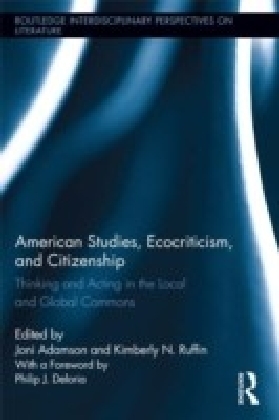American Studies, Ecocriticism, and Citizenship: Thinking and Acting in the Local and Global Commons