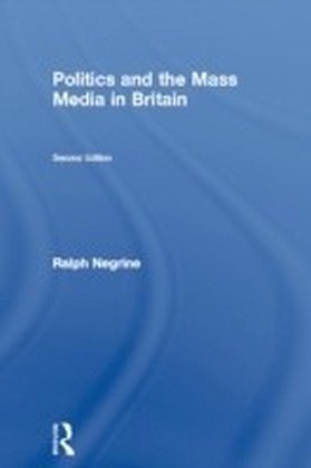 Politics and the Mass Media in Britain