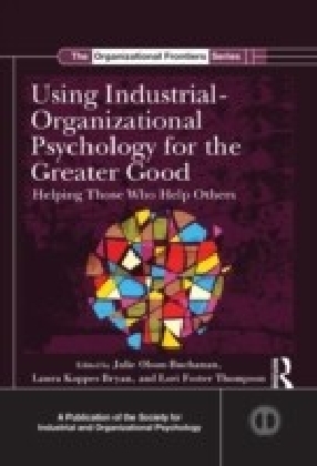Using Industrial Organizational Psychology for the Greater Good: Helping Those Who Help Others main product photo