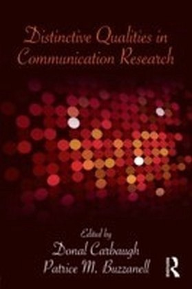 Distinctive Qualities of Communication Research